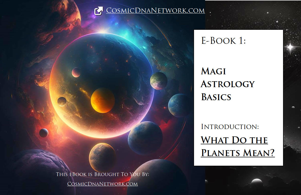 Click here to DOWNLOAD and View - Magi Astrology 101 - Intro to The Planets - by Cosmic DNA Network
